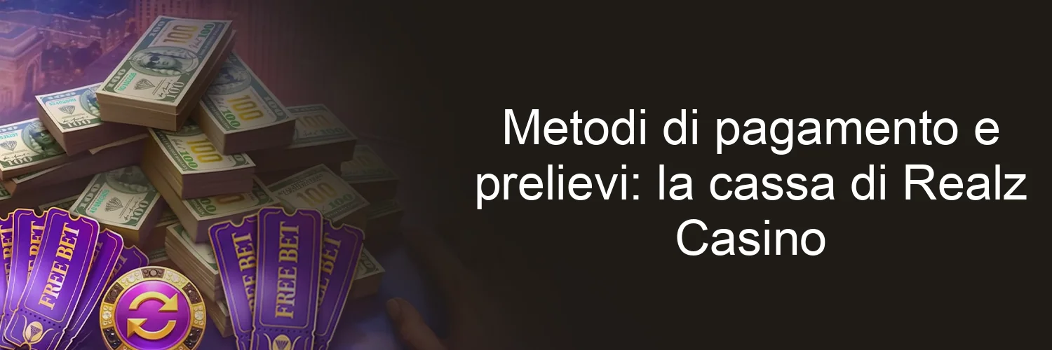 Metodi di pagamento e prelievi: la cassa di Realz Casino Metodi di pagamento e prelievi: la cassa di Realz Casino